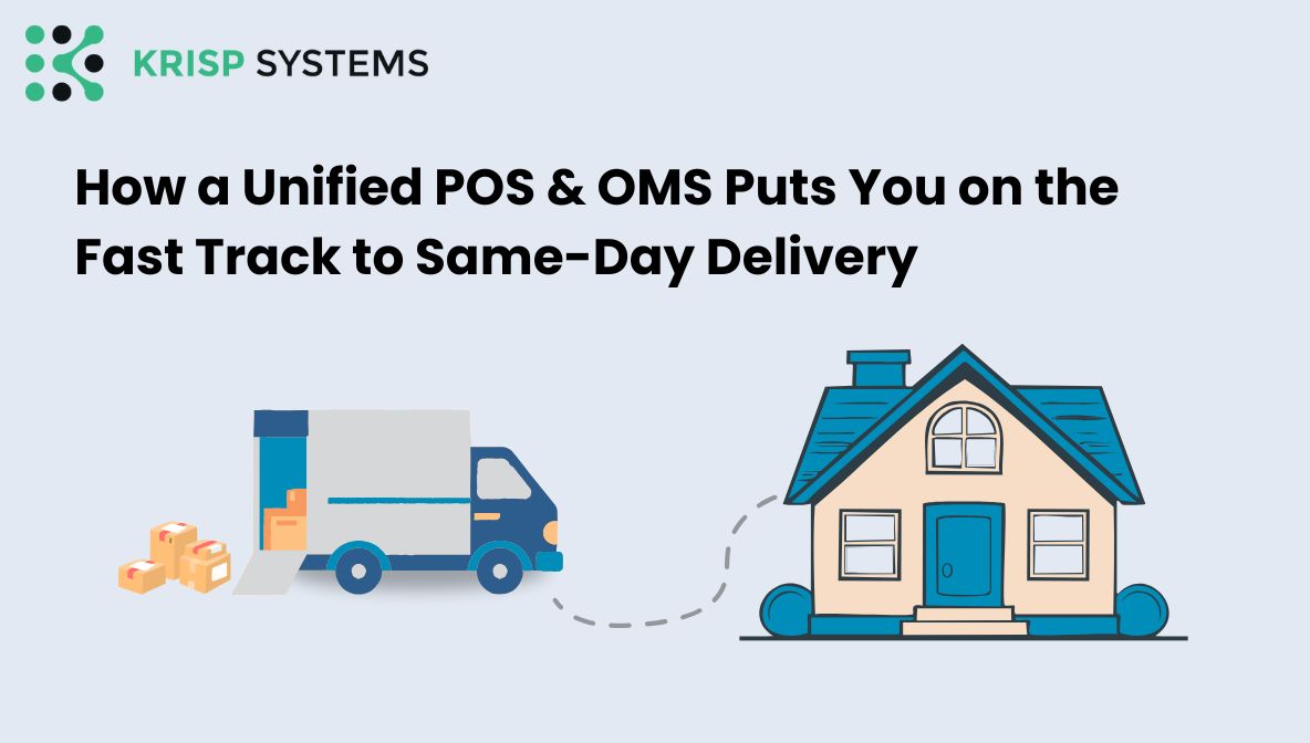 Revolutionising Retail: How a Unified POS & OMS Puts You on the Fast Trackto Same-Day Delivery