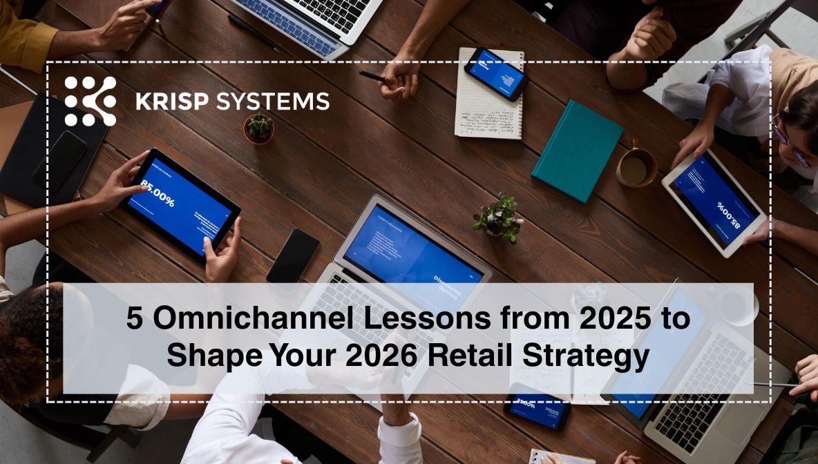 5 Omnichannel Lessons from 2025 to Shape Your 2026 Retail Strategy