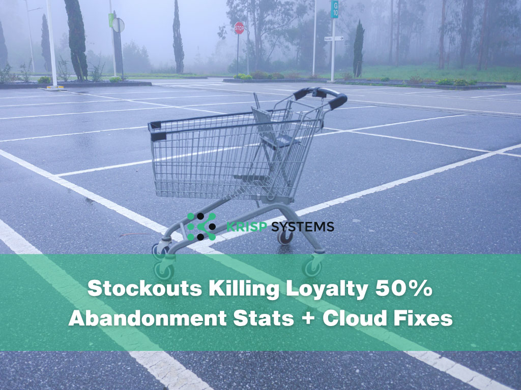 Stockouts Killing Loyalty: 50% Abandonment Stats + Cloud Fixes
